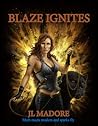 Blaze Ignites by J.L. Madore