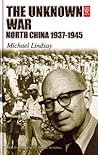 Unknown War: North China 1937 - 1945