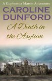 A Death in the Asylum (Euphemia Martins Mysteries #3)