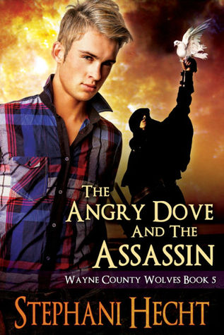 The Angry Dove and the Assassin (Wayne County Wolves #5)