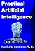 Practical Artificial Intelligence