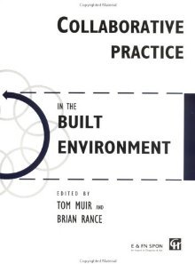 Collaborative Practice in the Built Environment (Built Environment Series of Textbooks)