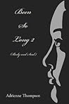 Been So Long 2 by Adrienne Thompson Been So Long 2 by Adrienne Thompson