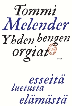 Yhden hengen orgiat: esseitä luetusta elämästä (Hardcover)