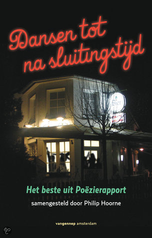 Dansen tot na sluitingstijd: Het beste uit Poëzierapport