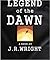 Legend of the Dawn  (Legend...