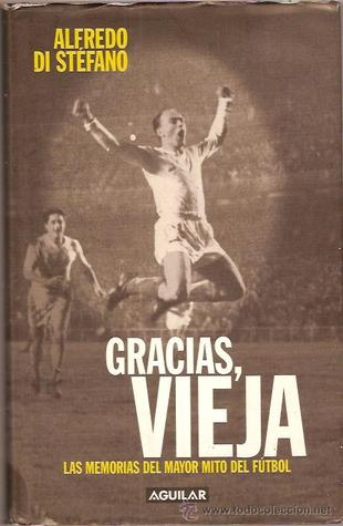 Gracias, vieja: Las memorias del mayor mito del fútbol (Spanish Edition)