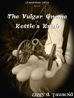 The Vulgar Gnome of Kettle's Knob (ebook)