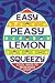 Easy Peasy Lemon Squeezy