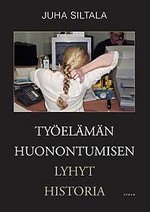 Työelämän huonontumisen lyhyt historia (Hardcover)