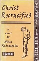 المسيح يصلب من جديد By Nikos Kazantzakis المسيح يصلب من جديد By Nikos Kazantzakis
