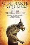 O Diletante e a Quimera by Pedro Medina Ribeiro