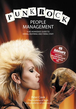 Punk Rock People Management - A no-nonsense guide to hiring, inspiring and firing staff