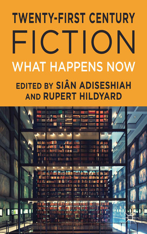 Twenty-First Century Fiction: What Happens Now (Hardcover)