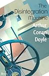 The Disintegration Machine by Arthur Conan Doyle