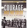 Courage Has No Color, The True Story of the Triple Nickles by Tanya Lee Stone