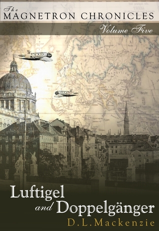 Luftigel and Doppelgänger (The Magnetron Chronicles, #5)