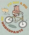 I'm Not a Pig in Underpants by Elwood H. Smith