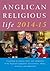 Anglican Religious Life 2014-2015: A Year Book of Religious Orders and Communities in the Anglican Communion, and Tertiaries, Oblates, Associates and Companion