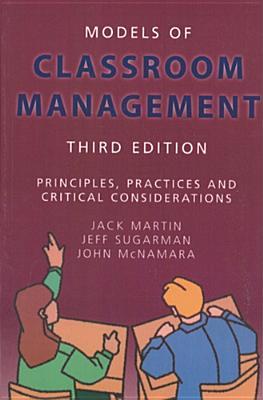 Models of Classroom Management: Principles, Practices and Critical Considerations (Paperback)