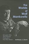 The Worlds of Wolf Mankowitz: Between Elite and Popular Cultures in Post-War Britain
