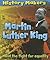Martin Luther King: ...and the Fight for Equality (History Makers (Sea to Sea))