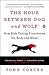 The Hour Between Dog and Wolf: How Risk Taking Transforms Us, Body and Mind