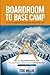 Boardroom to Base Camp: Life and Leadership Lessons from the Top: From the 2.6 Billion Dollar Sale of SuperPages to Base Camp of Mount Everest