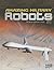 Amazing Military Robots (Ed...
