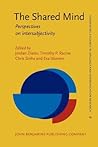 The Shared Mind (Converging Evidence in Language and Communication Research)
