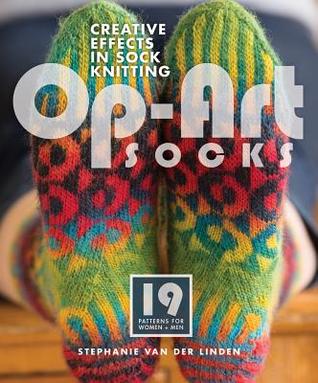 Op-Art Socks: Creative Effects in Sock Knitting (Paperback)