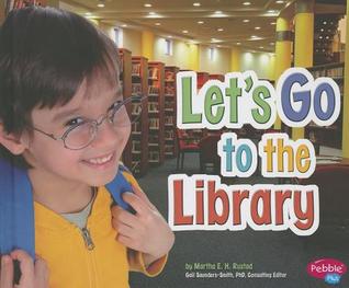 Let's Go to the Library (Pebble Plus: Wonderful World of Reading)