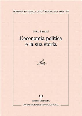 L’economia politica e la sua storia (Centro Studi sulla Civiltà toscana fra ’800 e ’900) (Italian Edition)