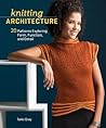 Knitting Architecture by Tanis Gray