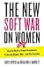 The New Soft War on Women by Caryl Rivers