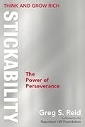 Think and Grow Rich: Stickability, The Power of Perseverance