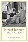 Bernard Berenson: A Life in the Picture Trade (Jewish Lives) Bernard Berenson: A Life in the Picture Trade (Jewish Lives)