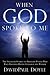 When God Spoke to Me: The I...