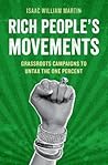 Rich People's Movements: Grassroots Campaigns to Untax the One Percent
