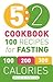 The 5:2 Cookbook: 100 Recipes for Fasting