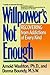 Willpower Is Not Enough: Understanding and Overcoming Addiction and Compulsion