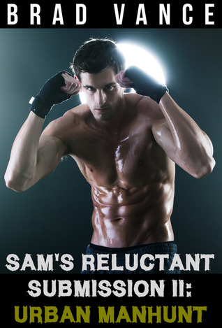 Urban Manhunt (Sam's Reluctant Submission, #2)