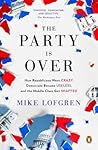 The Party Is Over by Mike Lofgren