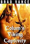 Colum's Viking Captivity by Brad Vance