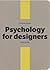 A Pocket Guide to Psychology for designers by Joe Leech