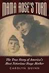 Mama Rose's Turn: The True Story of America's Most Notorious Stage Mother