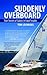 Suddenly Overboard by Tom Lochhaas