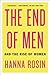 The End of Men by Hanna Rosin The End of Men by Hanna Rosin
