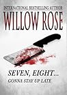 Seven, Eight ... Gonna Stay Up Late by Willow Rose
