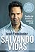 Salvando vidas: Cambia tus hábitos, cambia tu vida (Spanish Edition)
